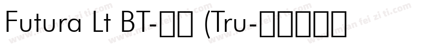 Futura Lt BT-常规 (Tru字体转换